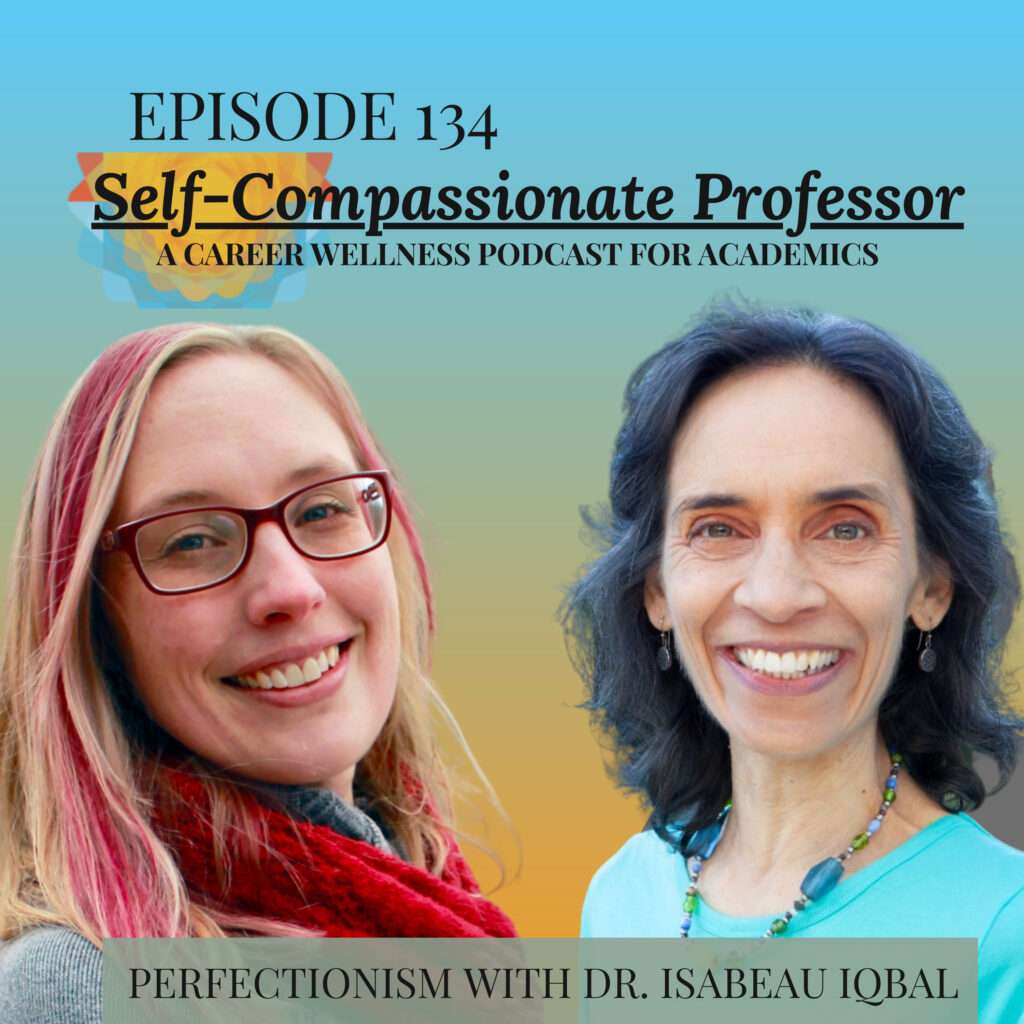 Perfectionism With Dr. Isabeau Iqbal –  A Self-Compassionate Professor Feed Drop