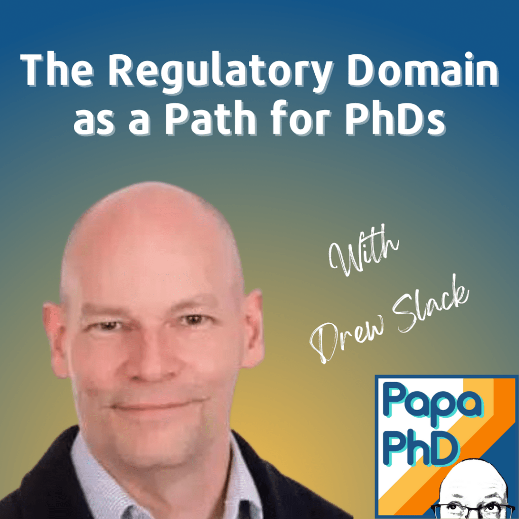 The Regulatory Domain as a Path for PhDs With Drew Slack