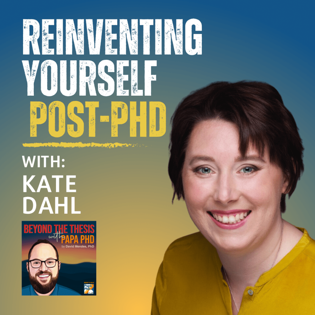 Reinventing Yourself Outside Academia with Kate Dahl
