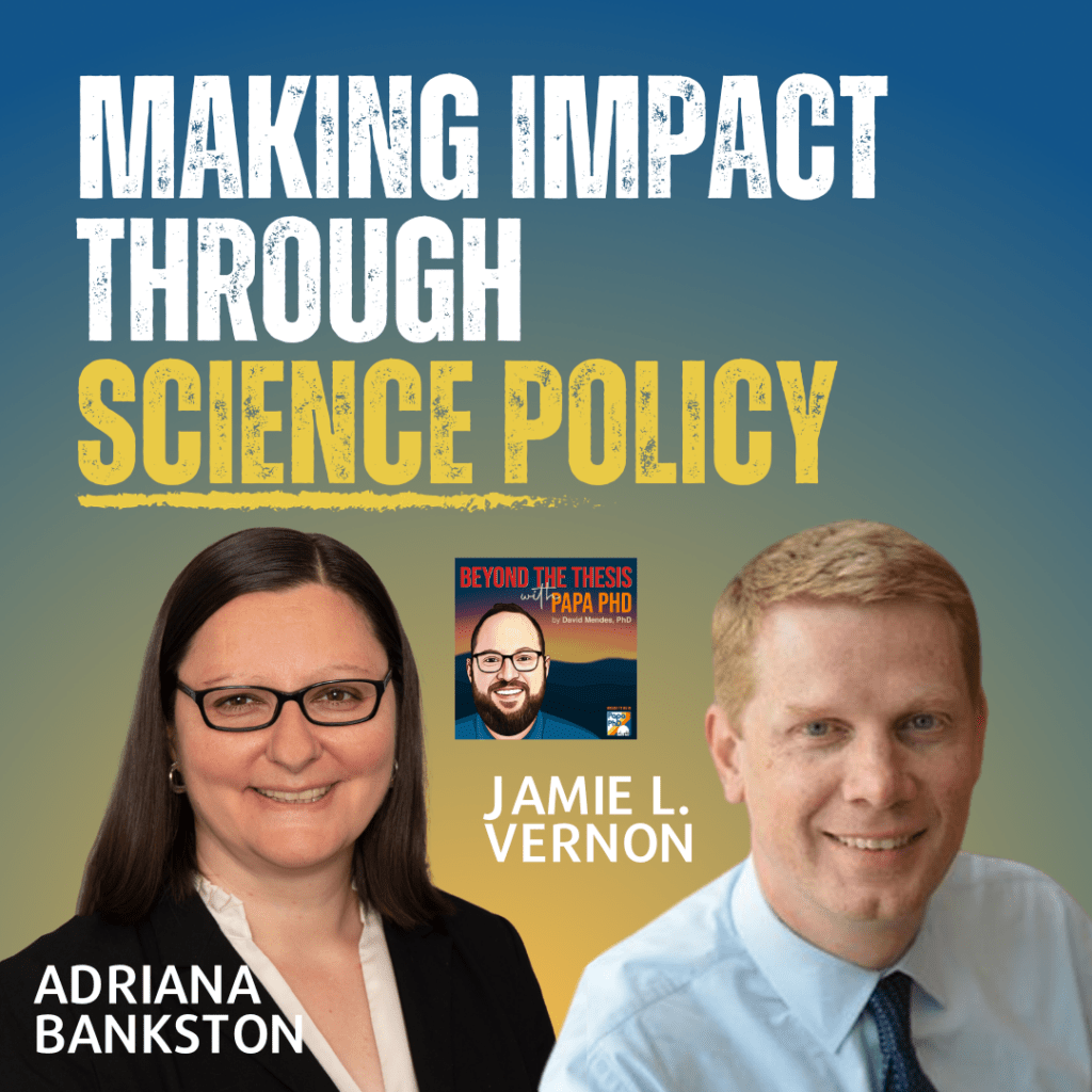 Making Impact in Research Through Science Policy With Adriana Bankston and Jamie Vernon