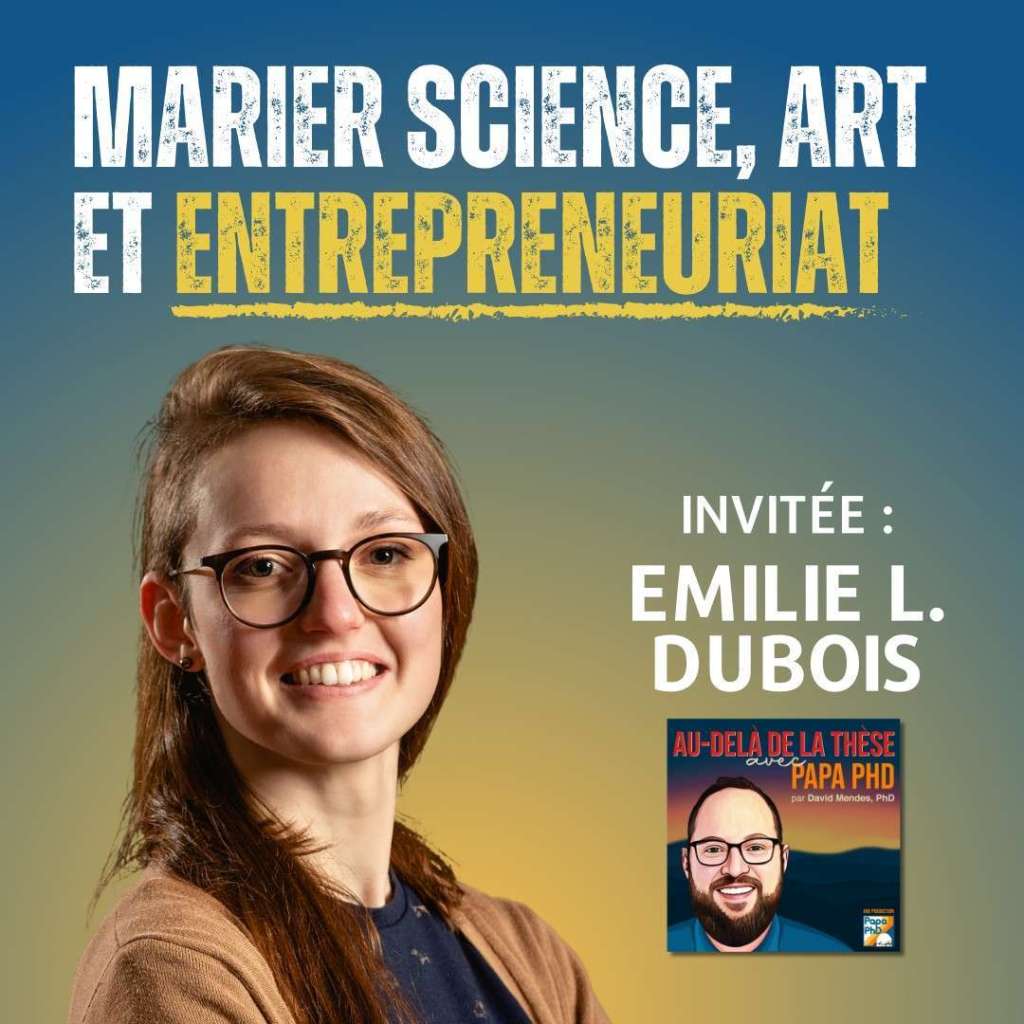 Marier science, art et entrepreneuriat avec Emilie L. Dubois